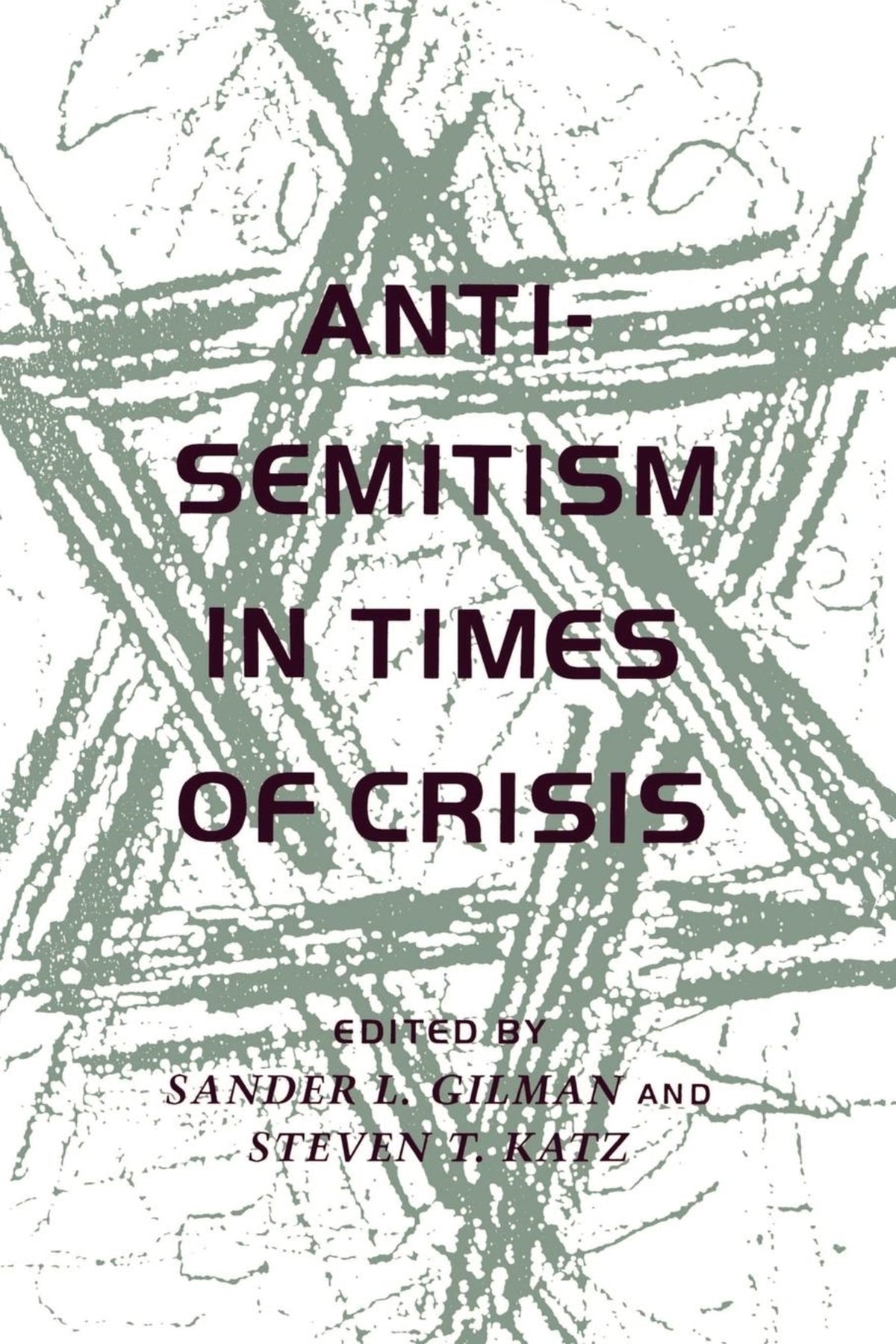 Cover image for Anti-Semitism in Times of Crisis ISBN 9780814730447