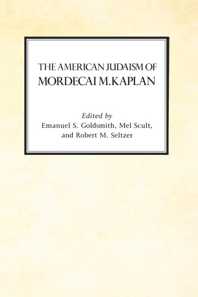 Cover image for The American Judaism of Mordecai M. Kaplan, isbn: 9780814732571