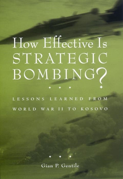 Cover image for How Effective is Strategic Bombing?, isbn: 9780814732717