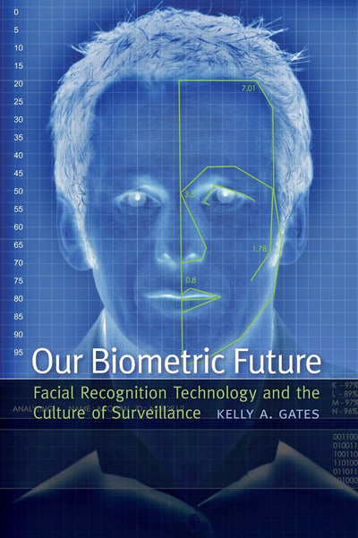 Cover image for Our Biometric Future, isbn: 9780814732793