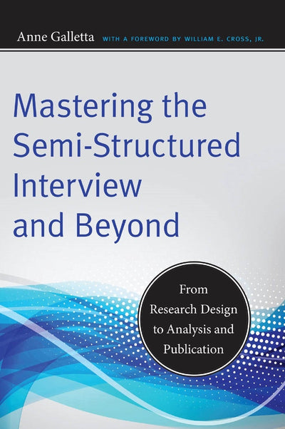 Cover image for Mastering the Semi-Structured Interview and Beyond, isbn: 9780814733417