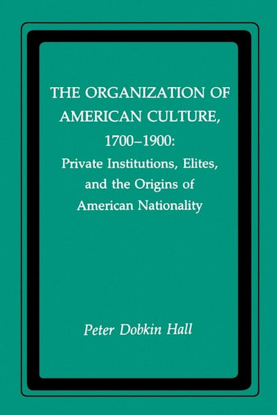 The Organization of American Culture, 1700-1900
