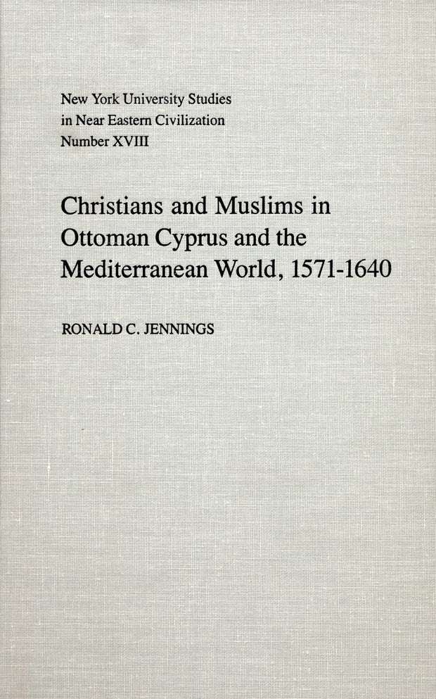Cover image for Christians and Muslims in Ottoman Cyprus and the Mediterranean World, 1571-1640, isbn: 9780814743188