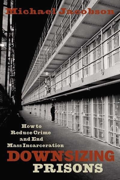 Cover image for Downsizing Prisons, isbn: 9780814743249