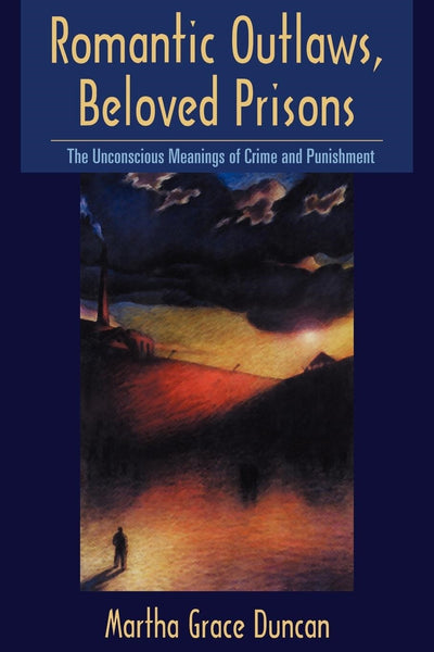 Cover image for Romantic Outlaws, Beloved Prisons, isbn: 9780814744260