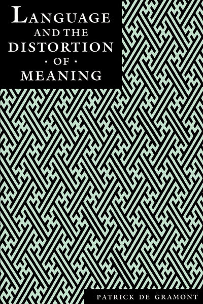Cover image for Language and the Distortion of Meaning, isbn: 9780814744277