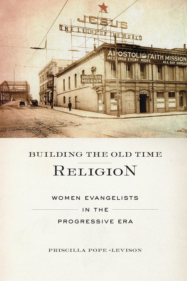 Cover image for Building the Old Time Religion, isbn: 9780814744420