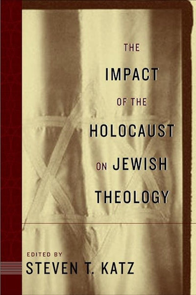 The Impact of the Holocaust on Jewish Theology