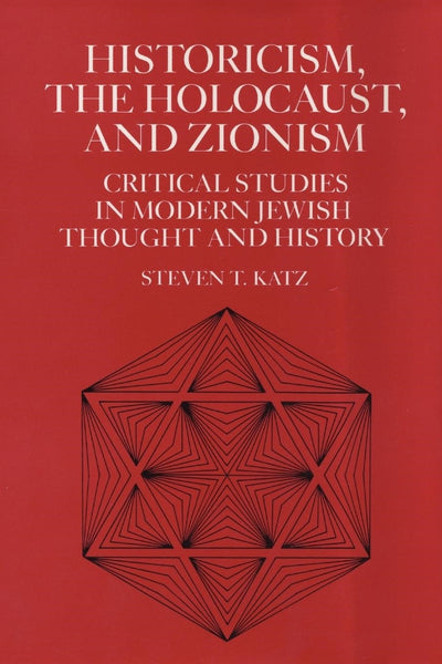 Cover image for Historicism, the Holocaust, and Zionism, isbn: 9780814748497