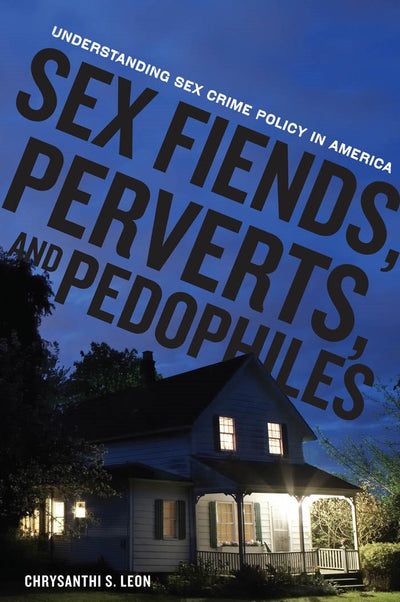 Cover image for Sex Fiends, Perverts, and Pedophiles, isbn: 9780814753132