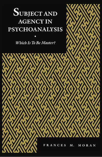 Subject and Agency in Psychoanalysis