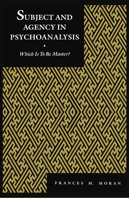 Subject and Agency in Psychoanalysis