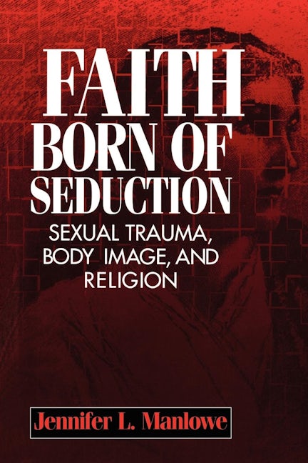 Faith Born of Seduction