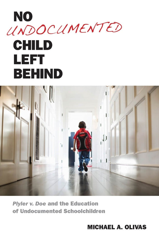 Cover image for No Undocumented Child Left Behind, isbn: 9780814762462