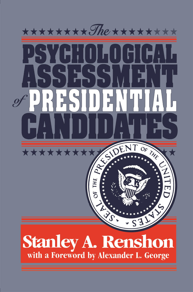 Cover image for The Psychological Assessment of Presidential Candidates, isbn: 9780814769430