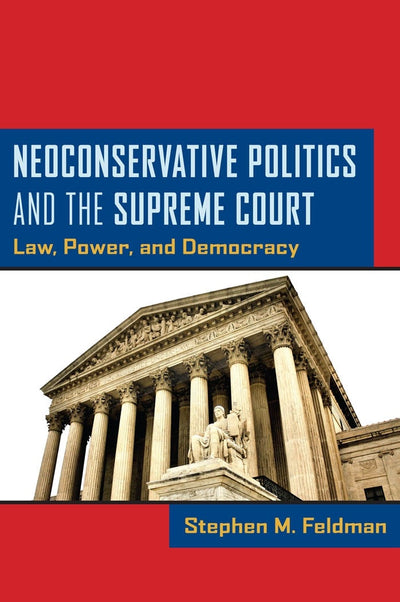 Cover image for Neoconservative Politics and the Supreme Court, isbn: 9780814770764