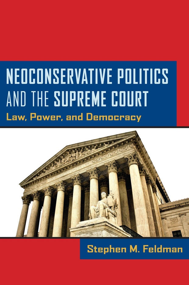 Cover image for Neoconservative Politics and the Supreme Court, isbn: 9780814770764