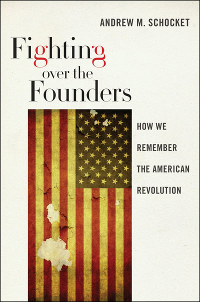 Cover image for Fighting over the Founders, isbn: 9780814771174