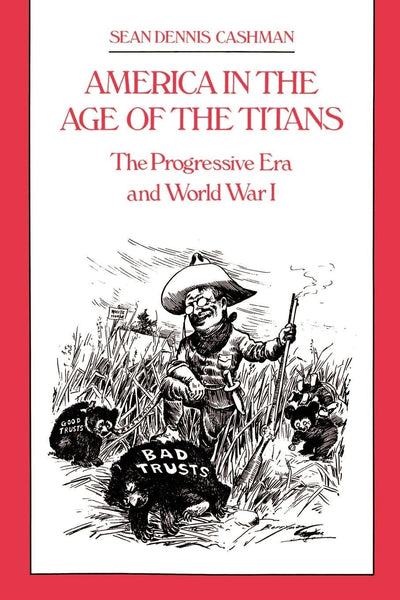 Cover image for America in the Age of the Titans, isbn: 9780814772065