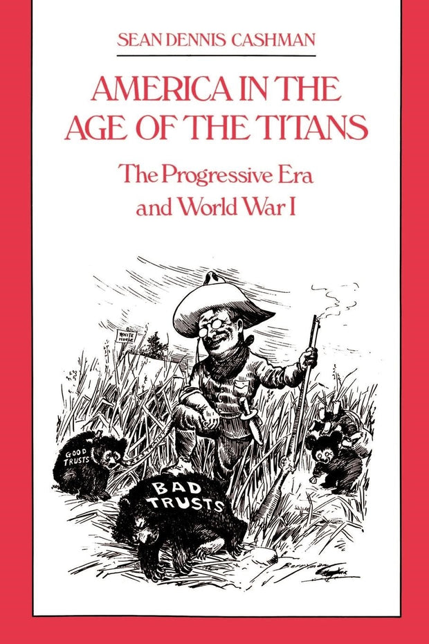 Cover image for America in the Age of the Titans, isbn: 9780814772065