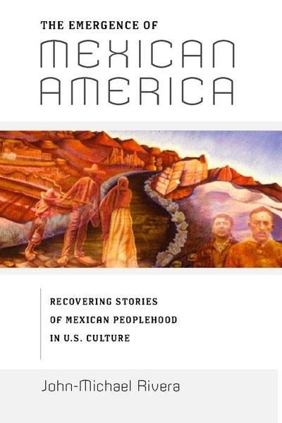 Cover image for The Emergence of Mexican America, isbn: 9780814776193
