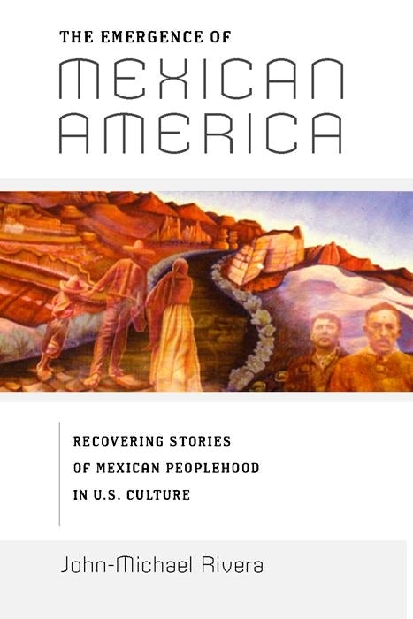 Cover image for The Emergence of Mexican America, isbn: 9780814776193