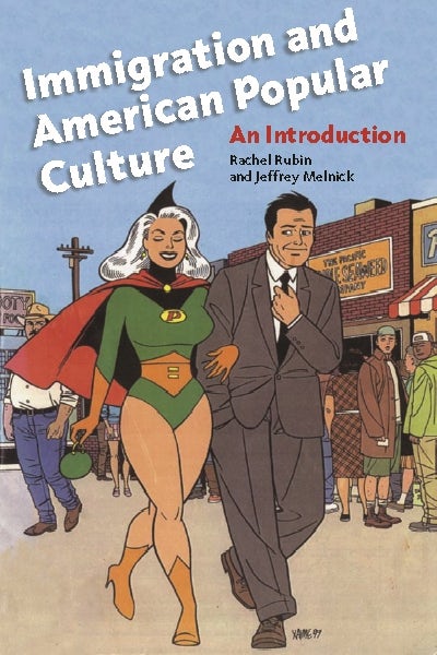 Cover image for Immigration and American Popular Culture, isbn: 9780814776896