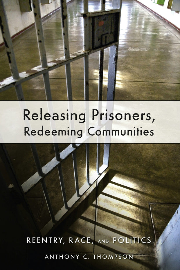 Cover image for Releasing Prisoners, Redeeming Communities, isbn: 9780814783160