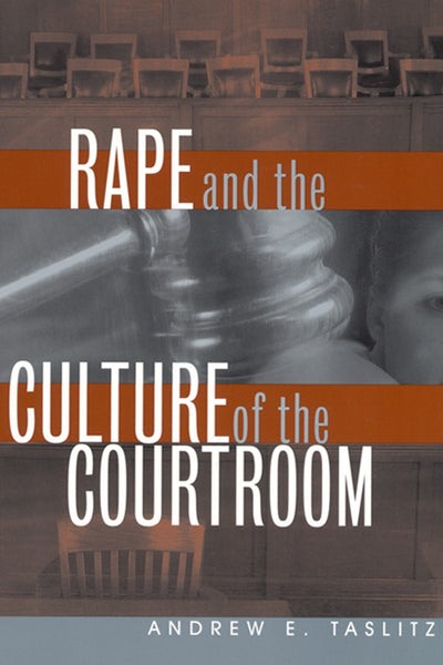 Cover image for Rape and the Culture of the Courtroom, isbn: 9780814783429