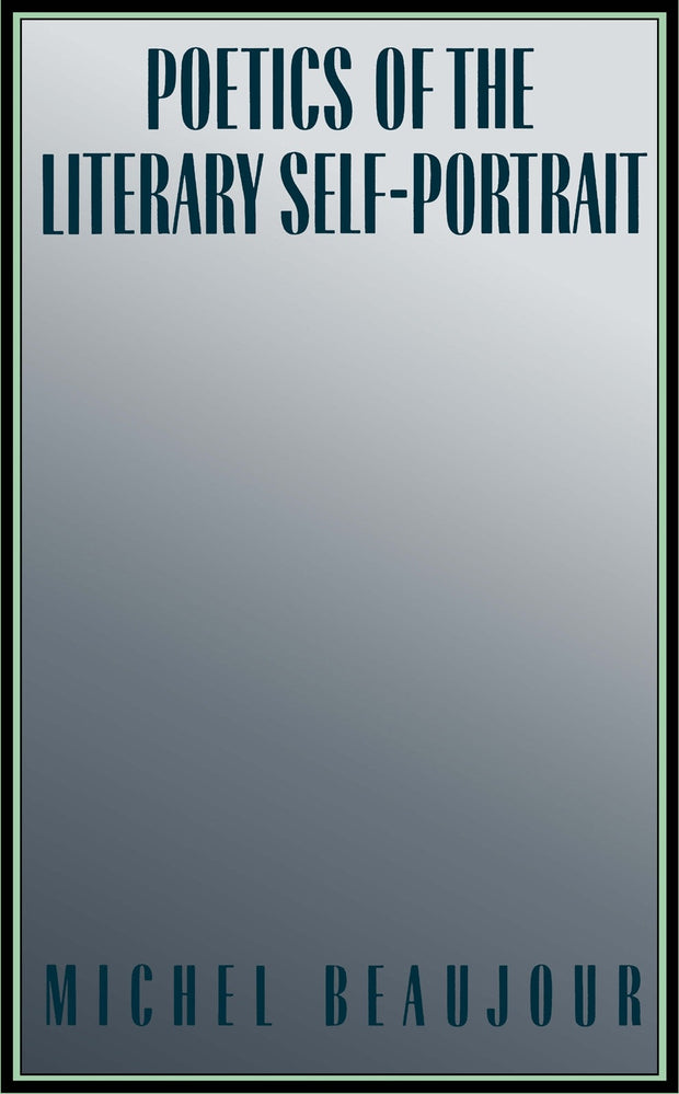 Cover image for Poetics of the Literary Self-Portrait, isbn: 9780814786116