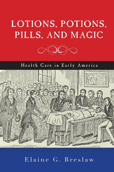 Cover image for Lotions, Potions, Pills, and Magic, isbn: 9780814787182
