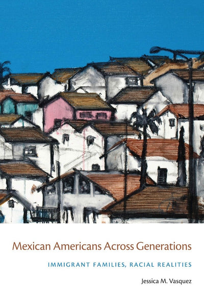 Cover image for Mexican Americans Across Generations, isbn: 9780814788363