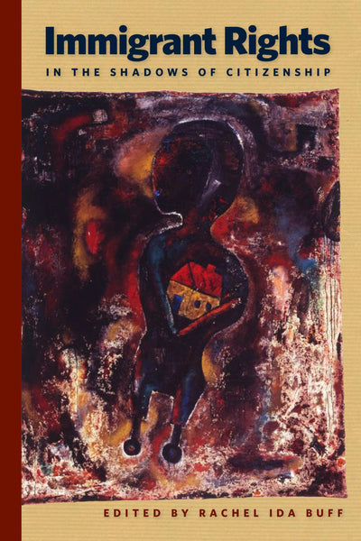 Cover image for Immigrant Rights in the Shadows of Citizenship, isbn: 9780814789742