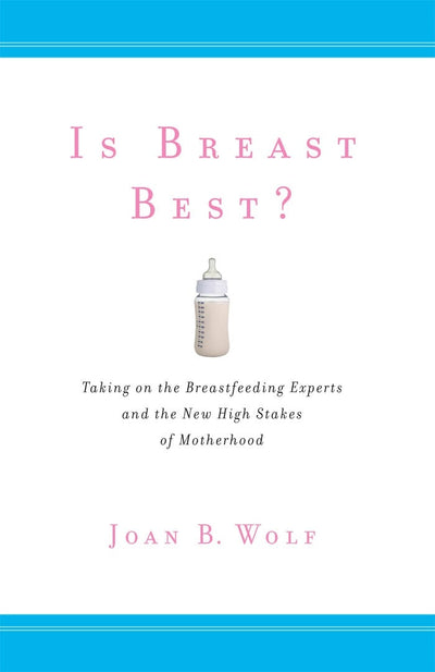 Cover image for Is Breast Best?, isbn: 9780814795255