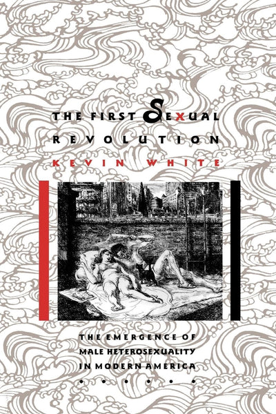 Cover image for The First Sexual Revolution, isbn: 9780814795323