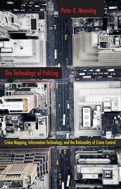 Cover image for The Technology of Policing, isbn: 9780814795767