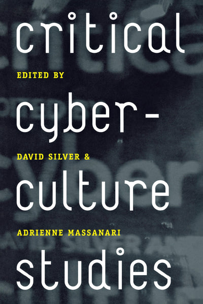 Cover image for Critical Cyberculture Studies, isbn: 9780814796047