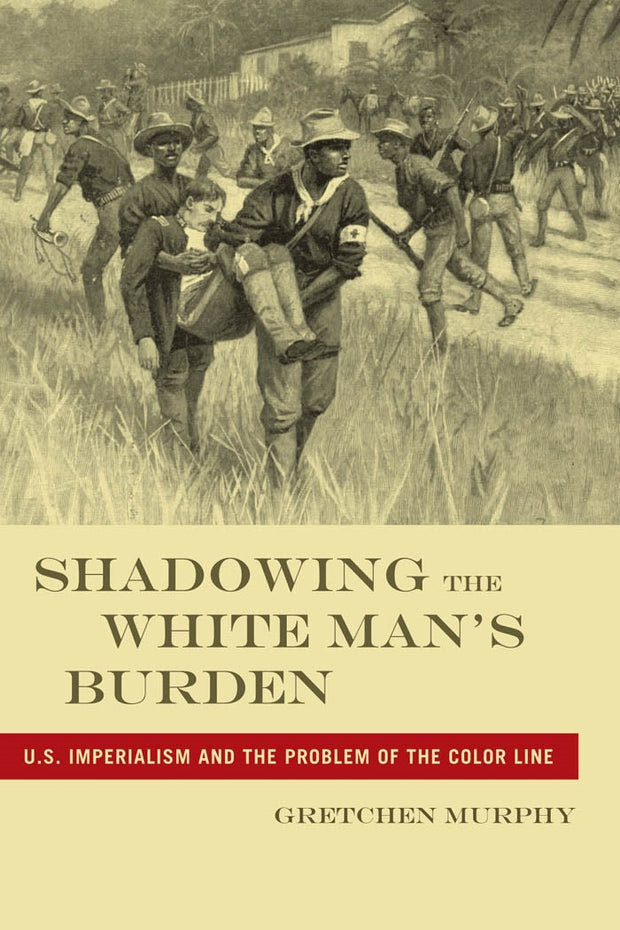 Cover image for Shadowing the White Man’s Burden, isbn: 9780814796191