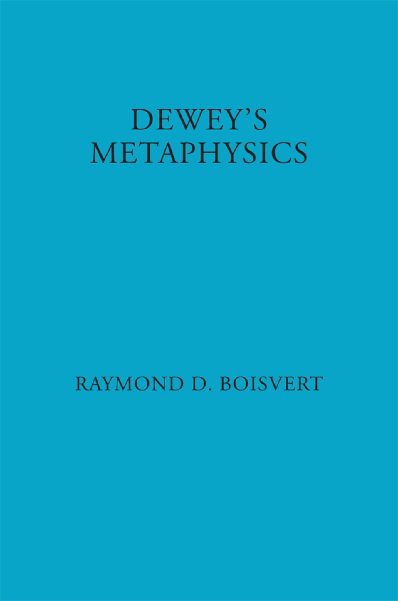 Cover image for Dewey's Metaphysics ISBN 9780823211968