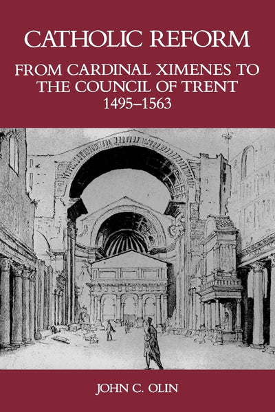 Cover image for Catholic Reform From Cardinal Ximenes to the Council of Trent, 1495-1563:, isbn: 9780823212811