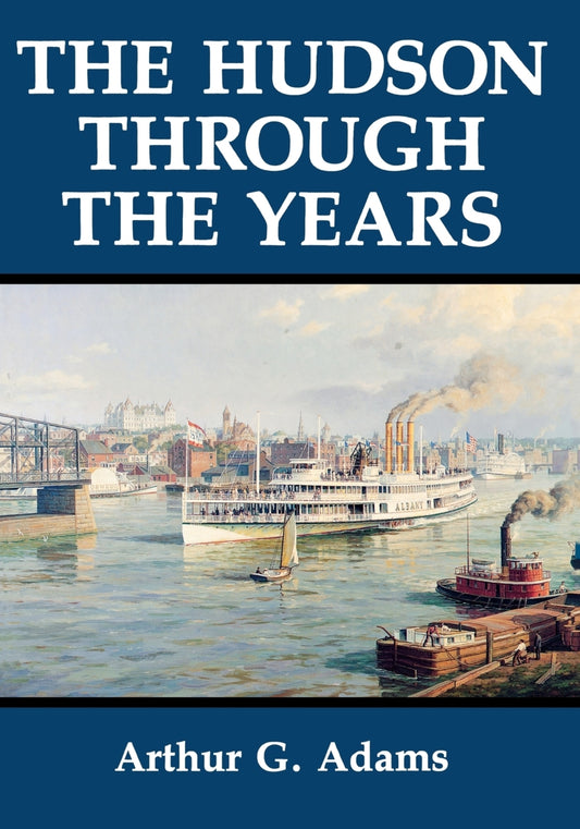 The Hudson Through the Years
