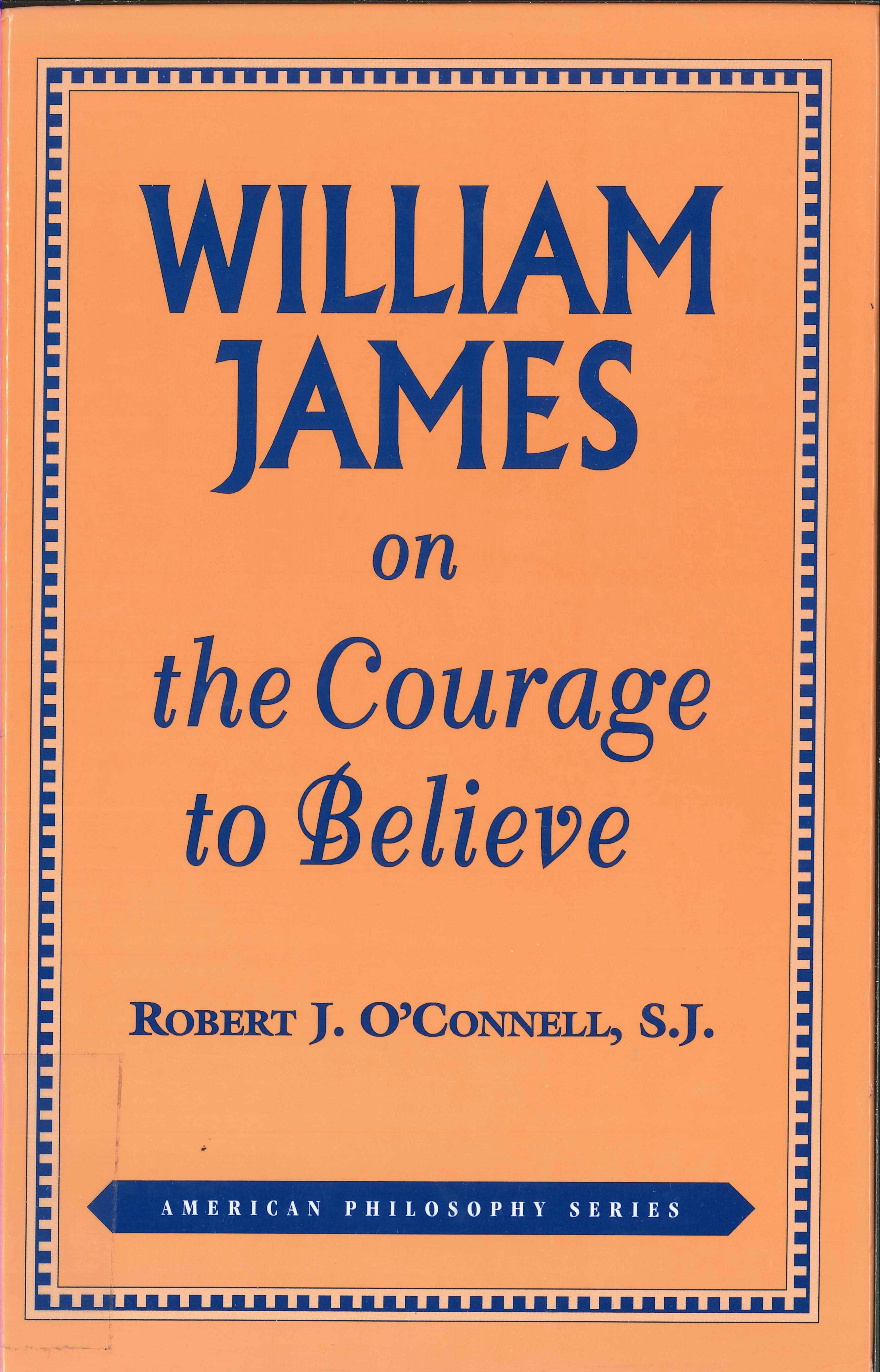Book cover image for William James on the Courage to Believe ISBN: 9780823217274