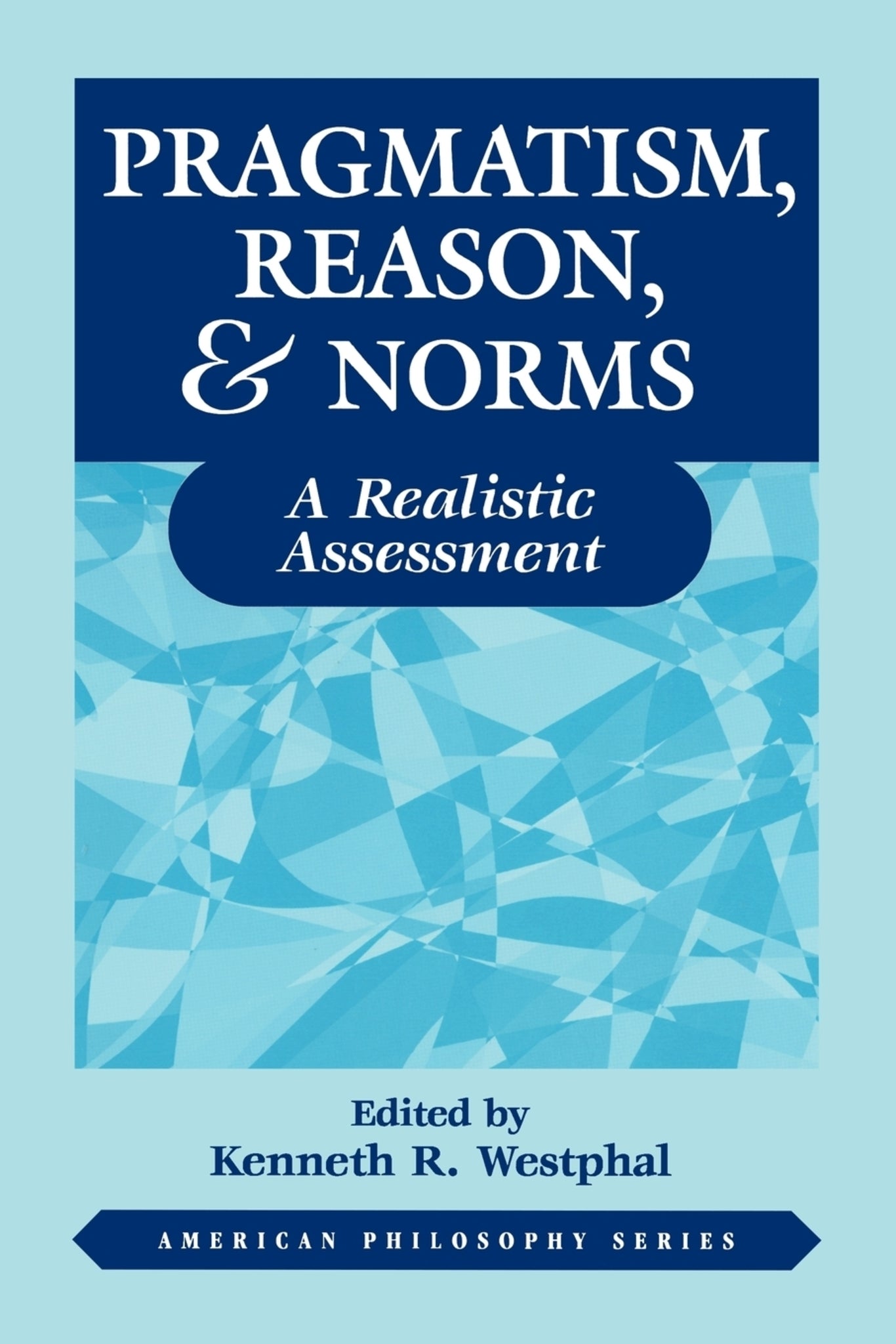 Cover image for Pragmatism, Reason, and Norms ISBN 9780823218196