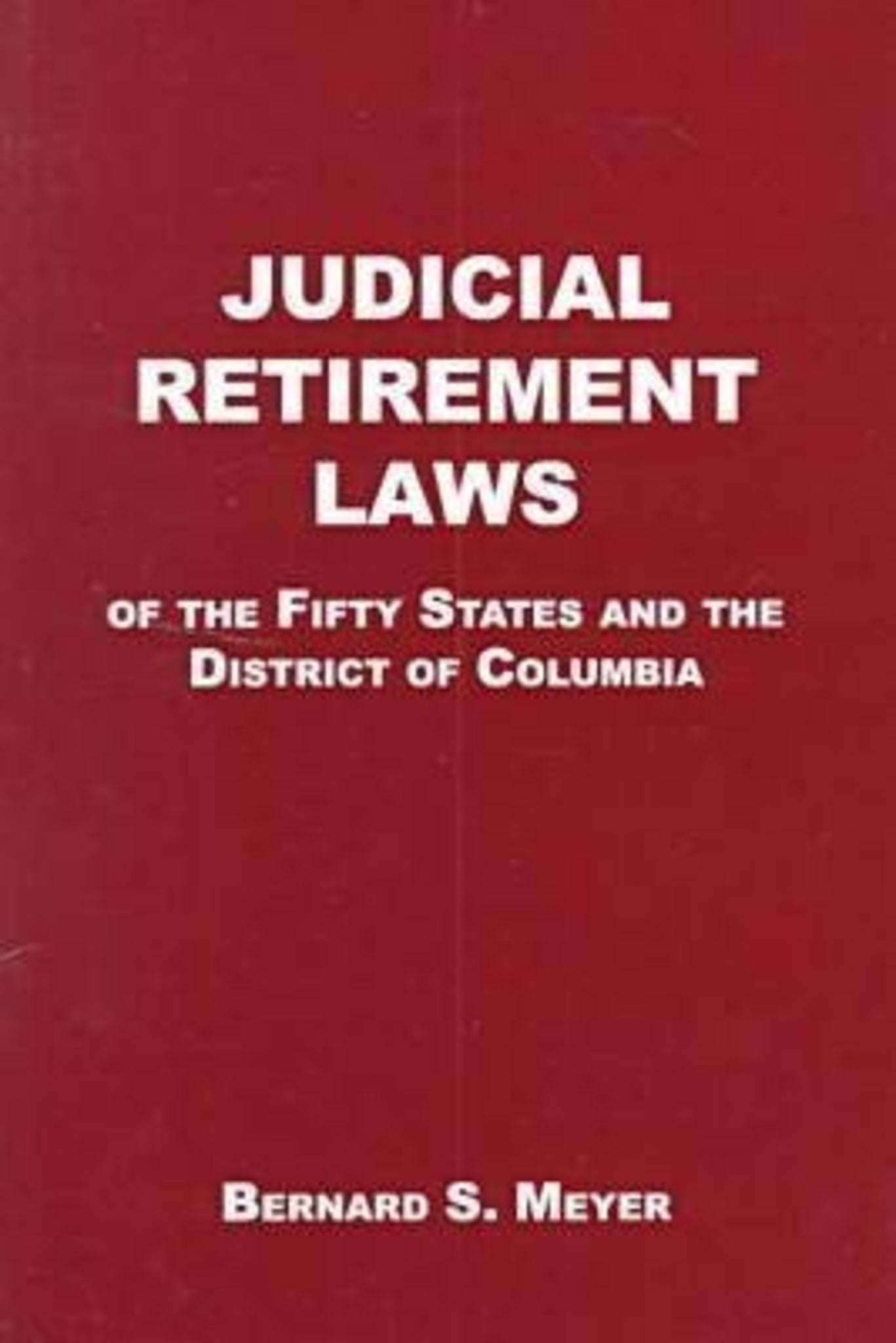 Cover image for Judicial Retirement Laws of the 50 States and the District of Columbia ISBN 9780823219261