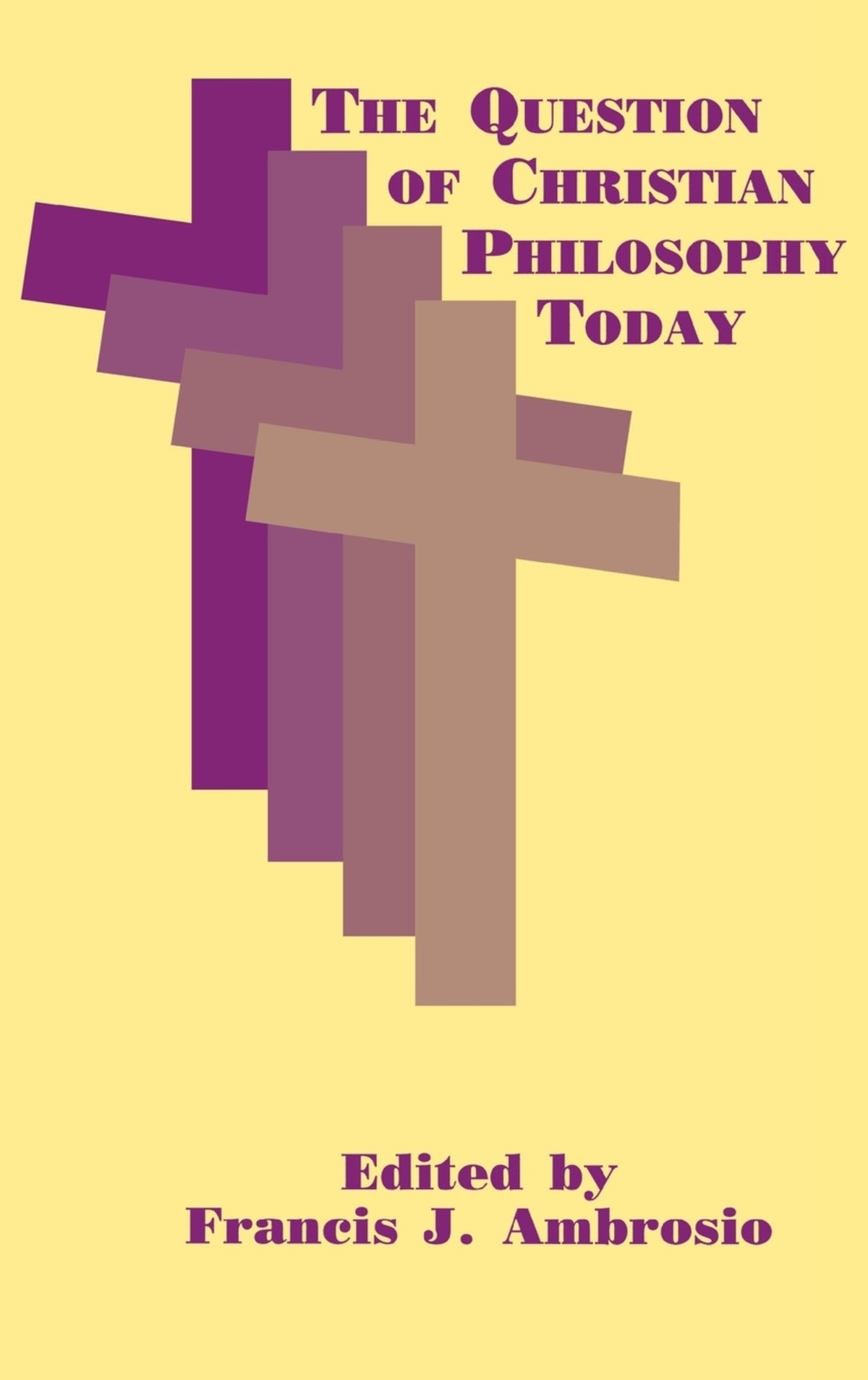 Cover image for The Question of Christian Philosophy Today ISBN 9780823219810