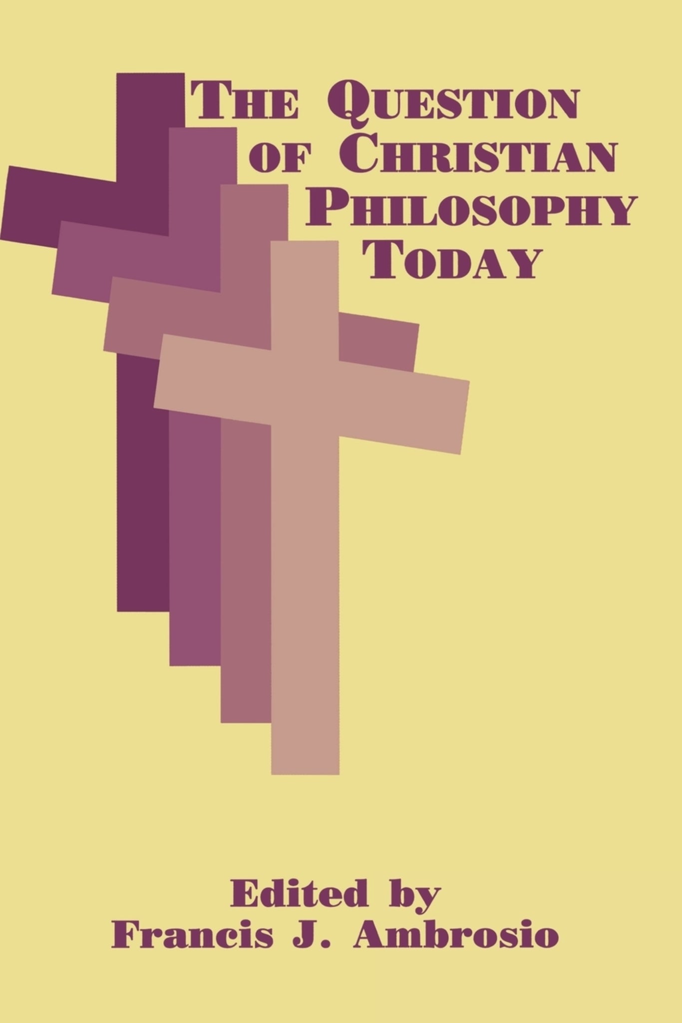 Cover image for The Question of Christian Philosophy Today ISBN 9780823219827