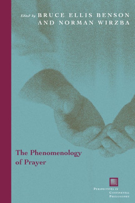 Book cover image for The Phenomenology of Prayer ISBN: 9780823224968