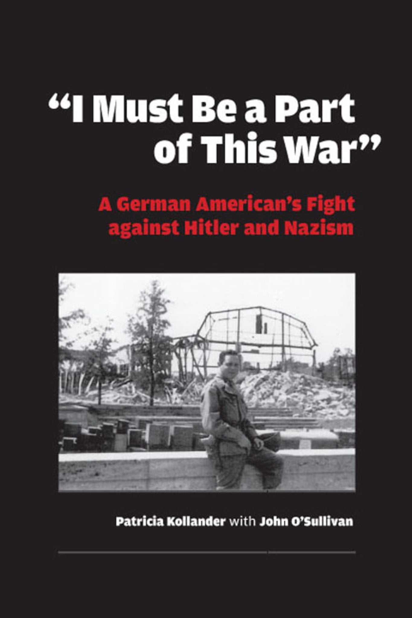 Cover image for "I Must be a Part of this War" ISBN 9780823225286