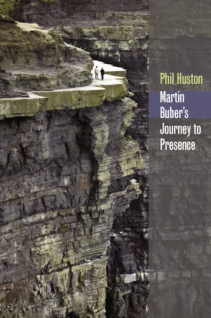 Martin Buber's Journey to Presence