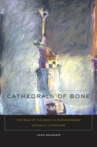 Cover image for Cathedrals of Bone, isbn: 9780823230600